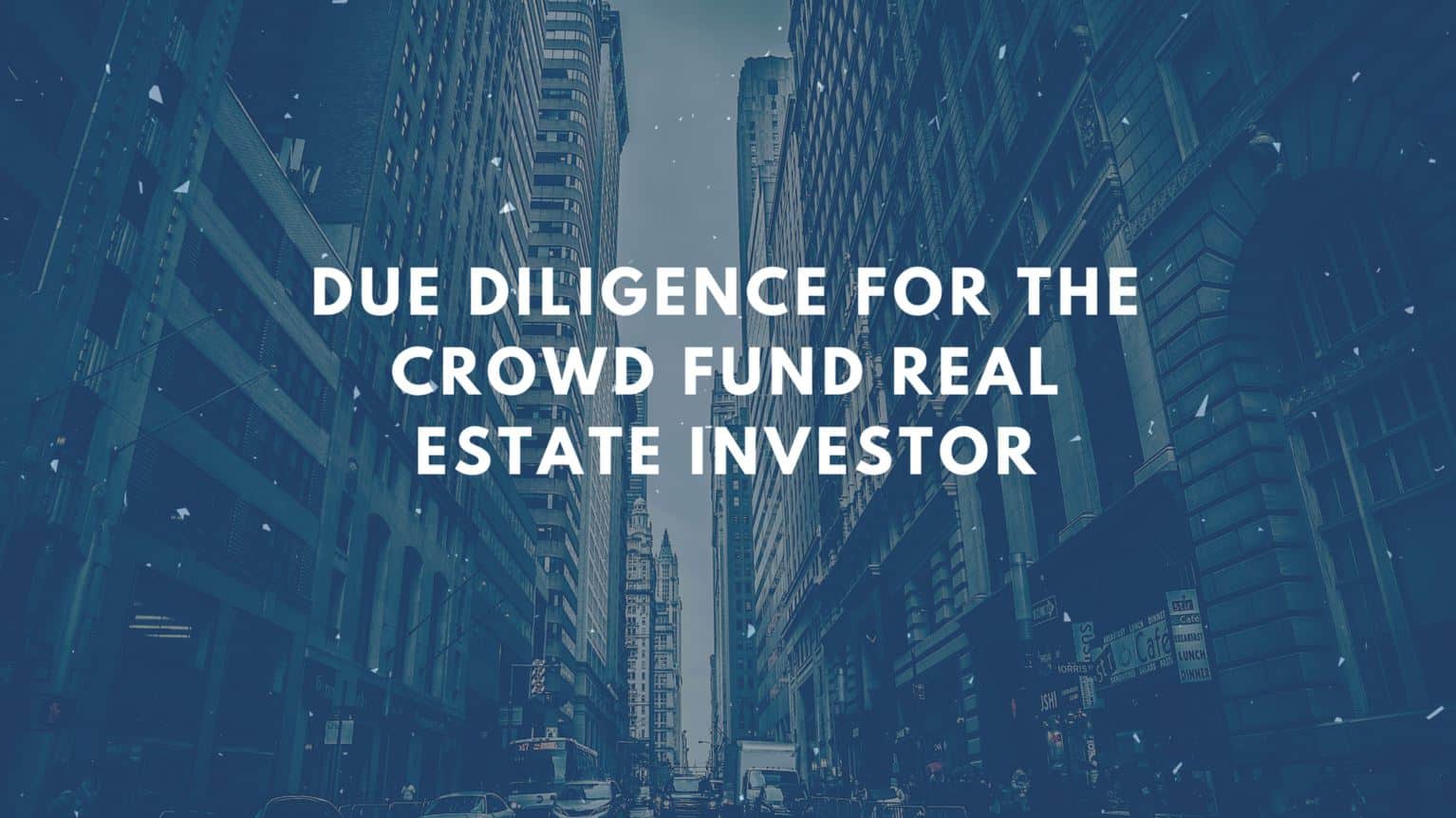 Products -Due Diligence for the crowd fund real estate investor s