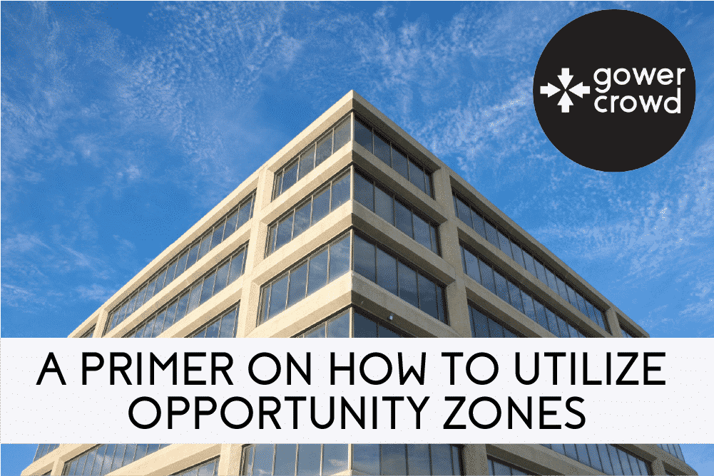A Primer On How To Utilize Opportunity Zones