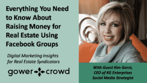 329-Kim-Garst-Everything-You-Need-to-Know-About-Raising-Money-for-Real-Estate-Using-Facebook-Groups