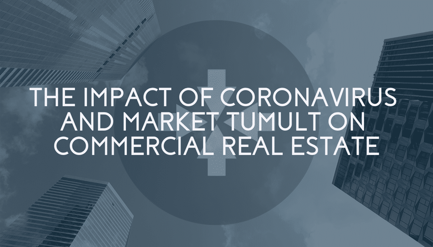 The Impact of Coronavirus and Market Tumult on Commercial Real Estate - LI