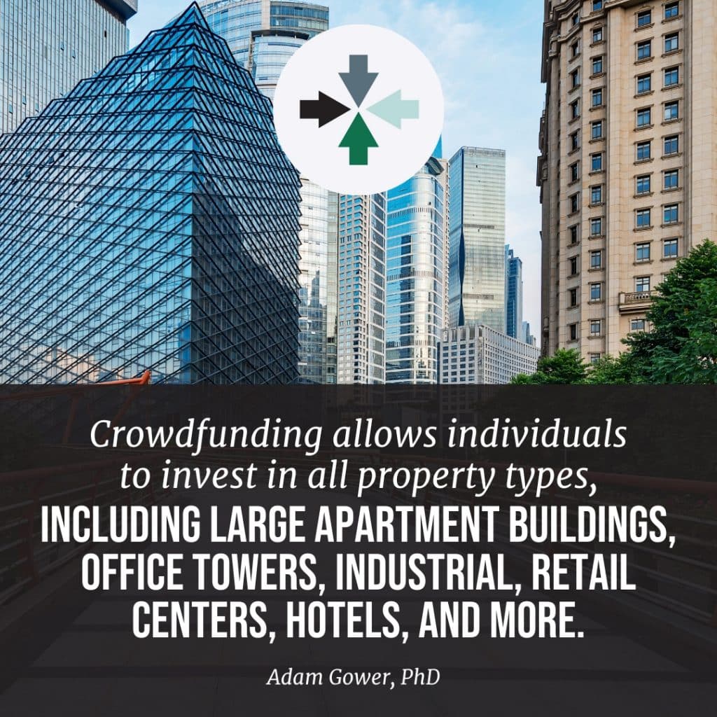 crowdfunding allows individuals to invest in all property types including apartments, offices, industrial, retail, hotels and more.