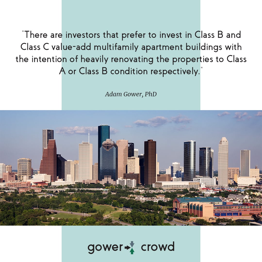 There are investors who prefer to invest in Class B and Class C value-add multifamily apartment buildings.
